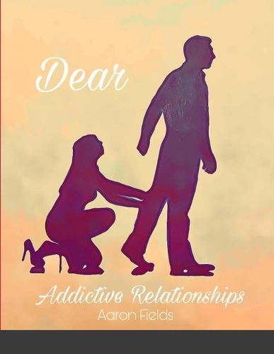 Cover image for Dear Addictive Relationship