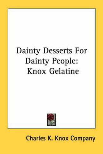 Cover image for Dainty Desserts for Dainty People: Knox Gelatine