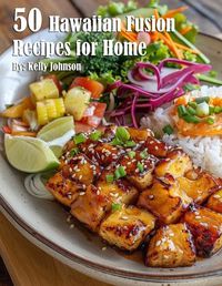 Cover image for 50 Hawaiian Fusion Recipes for Home