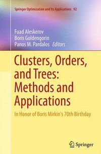 Cover image for Clusters, Orders, and Trees: Methods and Applications: In Honor of Boris Mirkin's 70th Birthday