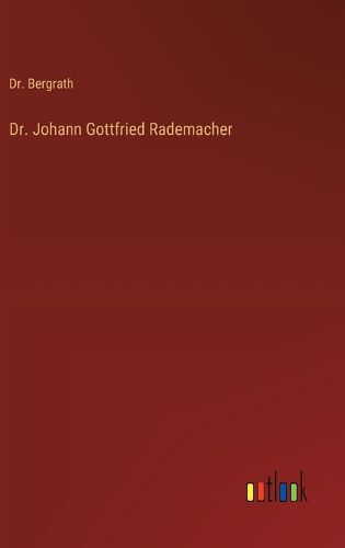 Cover image for Dr. Johann Gottfried Rademacher