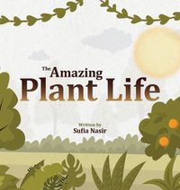 Cover image for The Amazing Plant Life
