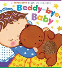 Cover image for Beddy-bye, Baby: A Touch-and-Feel Book