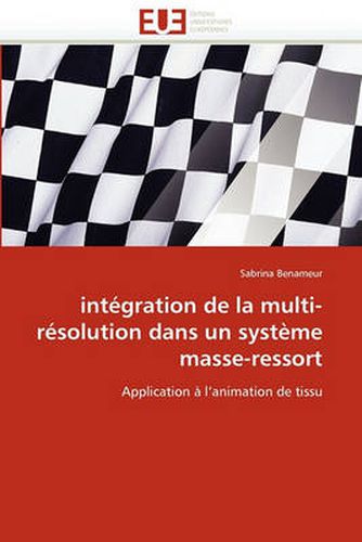 Cover image for Integration de La Multi-Resolution Dans Un Systeme Masse-Ressort