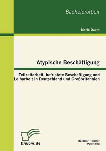 Cover image for Atypische Beschaftigung: Teilzeitarbeit, befristete Beschaftigung und Leiharbeit in Deutschland und Grossbritannien