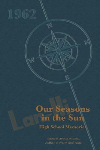Cover image for Our Seasons in the Sun: High School Memories