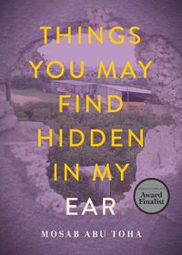 Cover image for Things You May Find Hidden in My Ear: Poems from Gaza