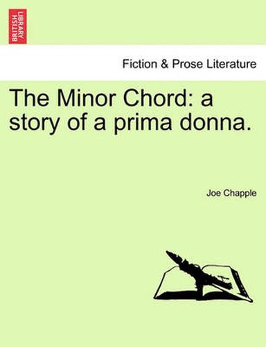 Cover image for The Minor Chord: A Story of a Prima Donna.