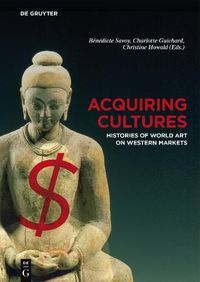 Cover image for Acquiring Cultures: Histories of World Art on Western Markets