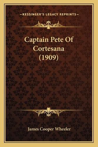 Captain Pete of Cortesana (1909)