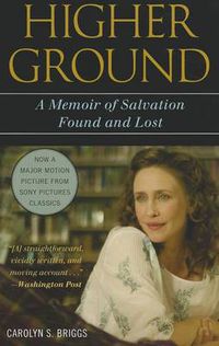 Cover image for Higher Ground: A Memoir of Salvation Found and Lost