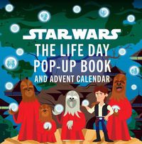 Cover image for Star Wars: The Life Day Pop-Up Book and Advent Calendar