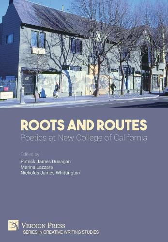 Roots and Routes: Poetics at New College of California