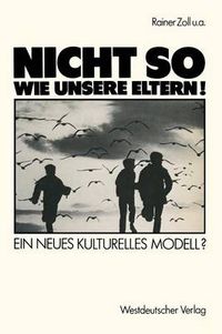 Cover image for Nicht so wie unsere Eltern!: Ein neues kulturelles Modell?