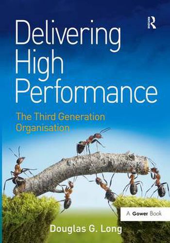 Delivering High Performance: The Third Generation Organisation