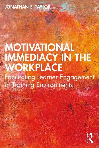 Motivational Immediacy in the Workplace: Facilitating Learner Engagement in Training Environments