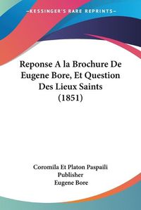 Cover image for Reponse ALA Brochure de Eugene Bore, Et Question Des Lieux Saints (1851)