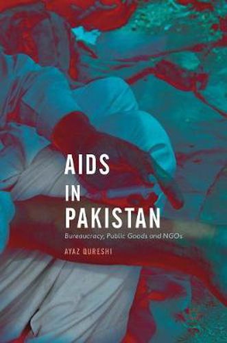 Cover image for AIDS in Pakistan: Bureaucracy, Public Goods and NGOs