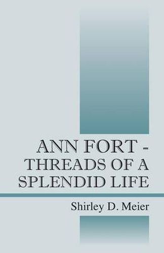 Cover image for Ann Fort - Threads of a Splendid Life