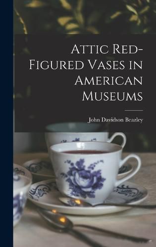 Cover image for Attic Red-Figured Vases in American Museums