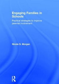 Cover image for Engaging Families in Schools: Practical strategies to improve parental involvement