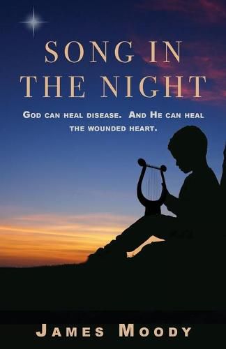 Cover image for Song in the Night: God can heal disease. And He can heal the wounded heart.