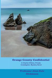 Cover image for Orange County Confidential: A Charlie O'Brien Private Investigator Mystery