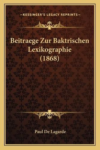 Cover image for Beitraege Zur Baktrischen Lexikographie (1868)