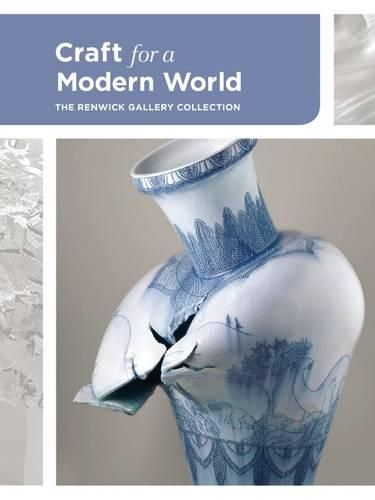 Cover image for Craft for a Modern World: The Renwick Gallery Collection