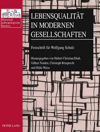 Cover image for Lebensqualitaet in Modernen Gesellschaften: Festschrift Fuer Wolfgang Schulz