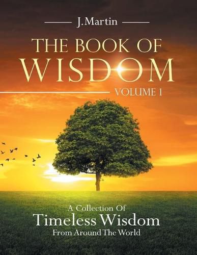 Cover image for The Book of Wisdom: A Collection of Timeless Wisdom from Around the World