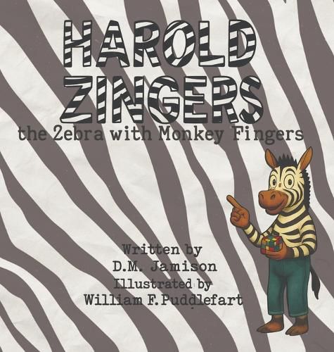 Cover image for Harold Zingers the Zebra with Monkey Fingers
