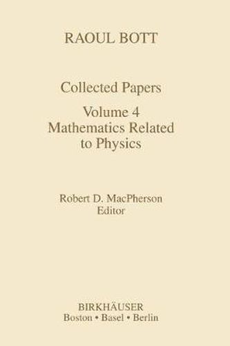 Cover image for Raoul Bott: Collected Papers: Volume 4: Mathematics Related to Physics