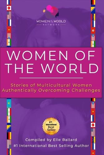 Cover image for Women of the World: Stories of Multicultural Women Authentically Overcoming Challenges