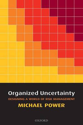 Cover image for Organized Uncertainty: Designing a World of Risk Management