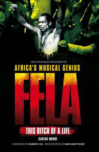 Cover image for Fela: This Bitch of a Life: The Authorized Biography of Africa's Musical