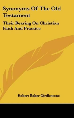 Cover image for Synonyms of the Old Testament: Their Bearing on Christian Faith and Practice