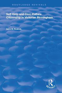 Cover image for Self-Help and Civic Culture: Citizenship in Victorian Birmingham