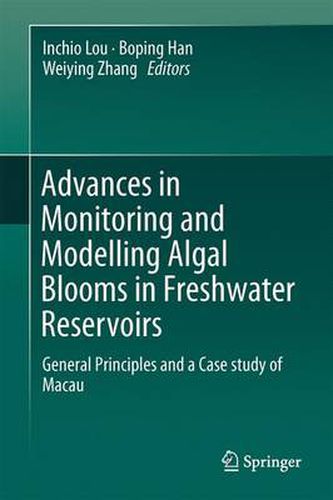 Cover image for Advances in Monitoring and Modelling Algal Blooms in Freshwater Reservoirs: General Principles and a Case study of Macau