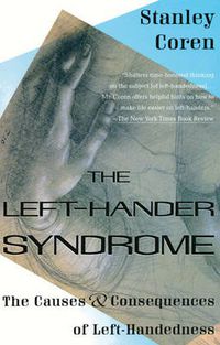 Cover image for The Left-Hander Syndrome: The Causes and Consequences of Left-Handedness