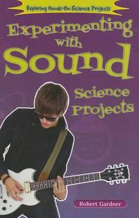 Cover image for Experimenting with Sound Science Projects