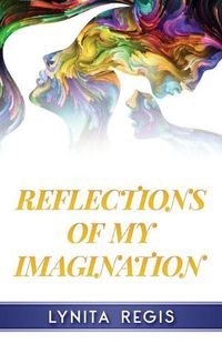 Cover image for Reflections of My Imagination