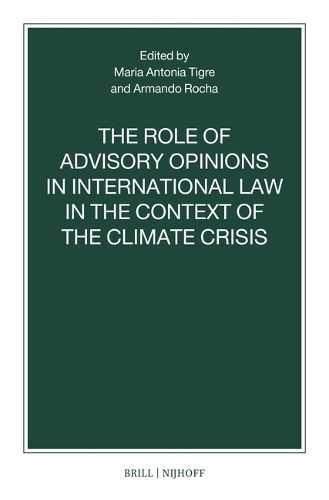Cover image for The Role of Advisory Opinions in International Law in the Context of the Climate Crisis