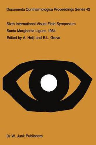 Cover image for Sixth International Visual Field Symposium: Santa Margherita Ligure, May 27-31, 1984
