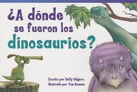 Cover image for ?A donde se fueron los dinosaurios? (Where Did the Dinosaurs Go?)