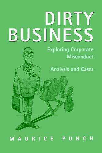 Cover image for Dirty Business: Exploring Corporate Misconduct: Analysis and Cases