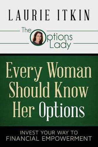 Cover image for Every Woman Should Know Her Options: Invest Your Way to Financial Empowerment