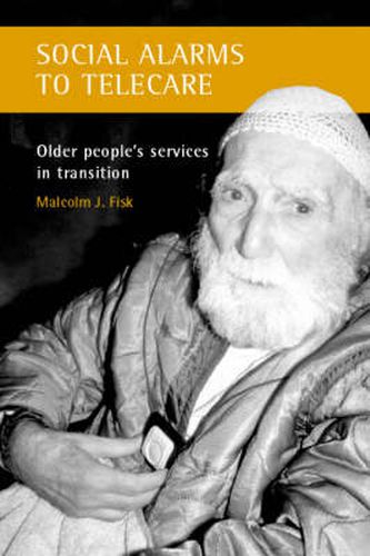 Cover image for Social alarms to telecare: Older people's services in transition