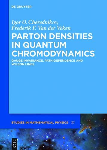 Cover image for Parton Densities in Quantum Chromodynamics: Gauge invariance, path-dependence and Wilson lines