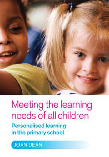 Cover image for Meeting the Learning Needs of All Children: Personalised Learning in the Primary School